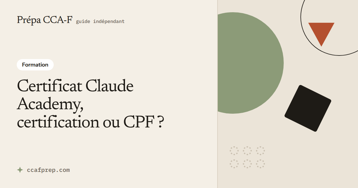 Certificat Anthropic Academy ou certification CCA-F ? — illustration Prépa CCA-F