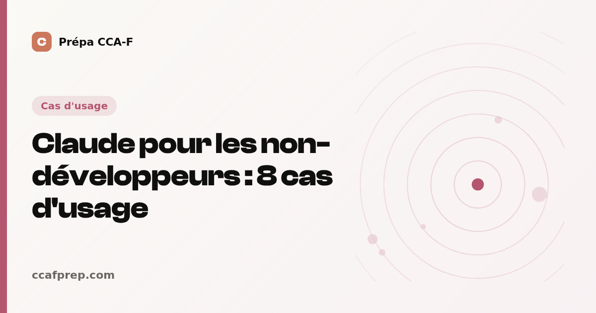 Claude pour les non-développeurs : 8 cas d'usage — illustration Prépa CCA-F
