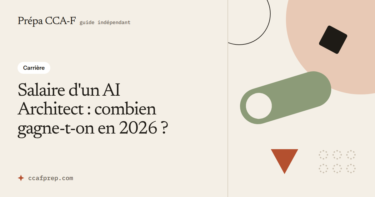 Salaire d'un AI Architect : combien gagne-t-on en 2026 ? — illustration Prépa CCA-F