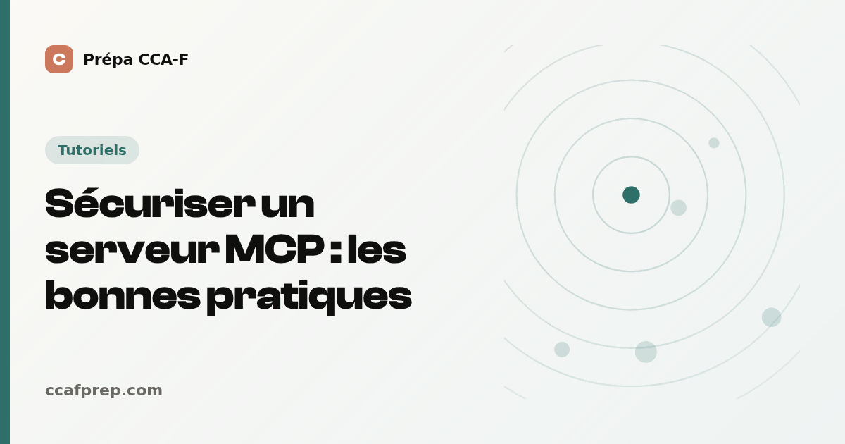 Sécuriser un serveur MCP : les bonnes pratiques — illustration Prépa CCA-F