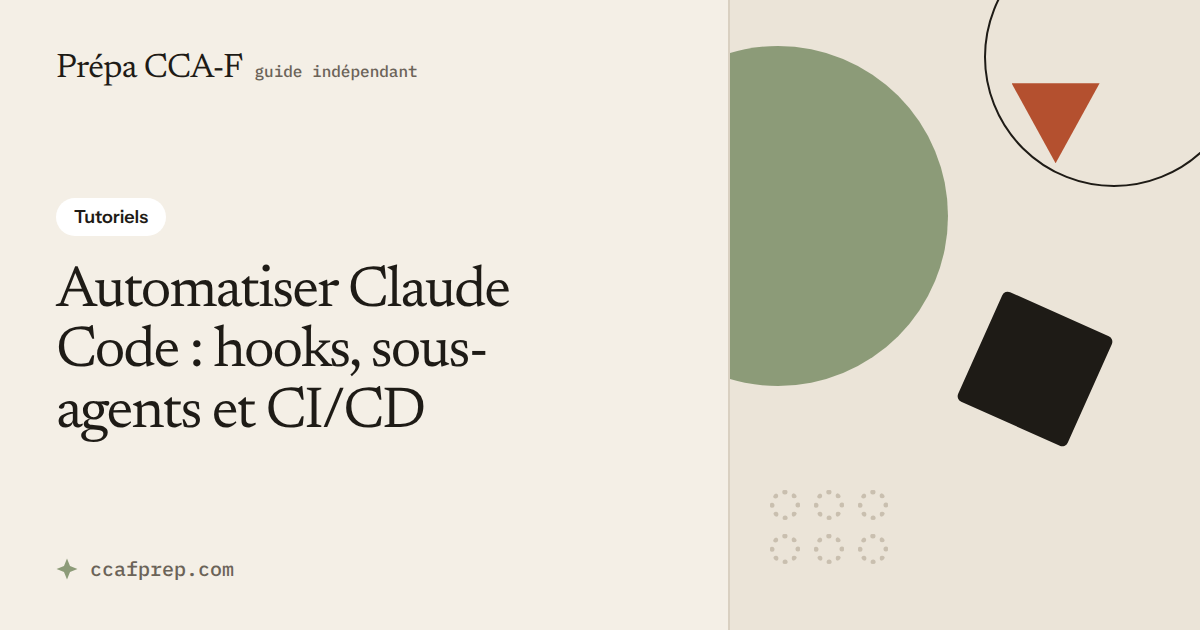Automatiser Claude Code : hooks, sous-agents et CI/CD — illustration Prépa CCA-F